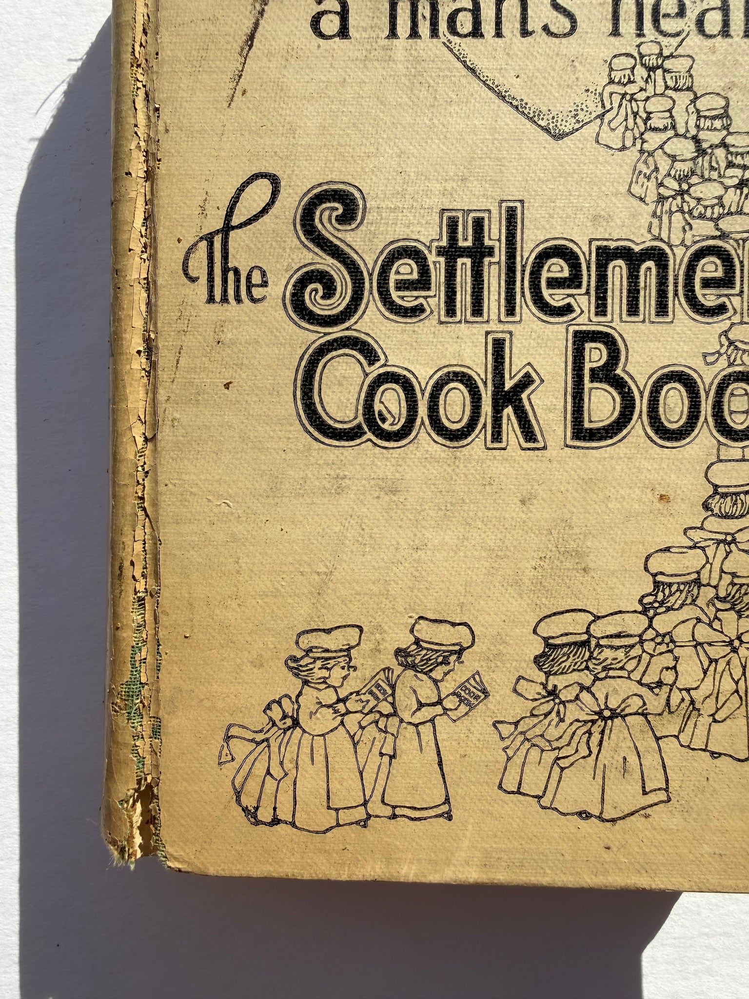 The Settlement Cookbook 
- The Way to a Man's Heart - 1934